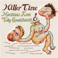 Kom Mathias & Goodshank Toby - Miller Time i gruppen CD / Pop-Rock hos Bengans Skivbutik AB (4224380)