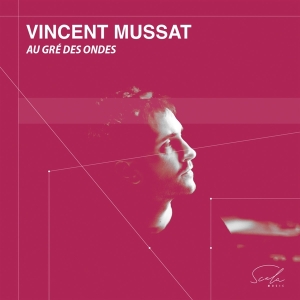 Vincent Mussat - Au Gre Des Ondes i gruppen VI TIPSAR / Julklappstips CD hos Bengans Skivbutik AB (4224874)