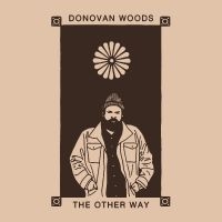 Woods Donovan - The Other Way i gruppen VI TIPSAR / Julklappstips Vinyl hos Bengans Skivbutik AB (4225289)