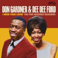 Gardner Don & Dee Dee Ford - I Need Your Lovin':  The Fire Recor i gruppen CD / Pop-Rock,RnB-Soul hos Bengans Skivbutik AB (4225421)