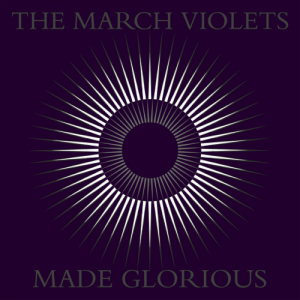 March Violets The - Made Glorious (2 Lp Purple Vinyl) i gruppen VI TIPSAR / Record Store Day / RSD2023 hos Bengans Skivbutik AB (4229549)