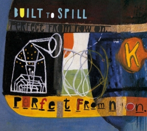 Built To Spill - Perfect From Now On i gruppen VI TIPSAR / Julklappstips CD hos Bengans Skivbutik AB (4229899)