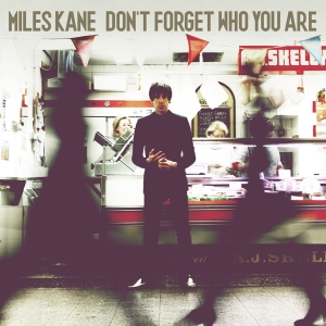 Miles Kane - Don't Forget Who You Are i gruppen VI TIPSAR / Julklappstips Vinyl hos Bengans Skivbutik AB (4230277)