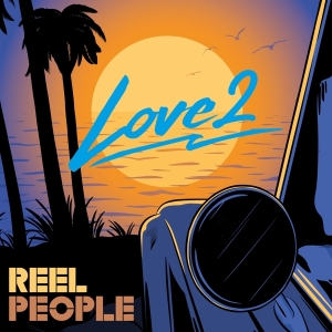 Reel People - Love 2 i gruppen VI TIPSAR / Julklappstips CD hos Bengans Skivbutik AB (4231892)