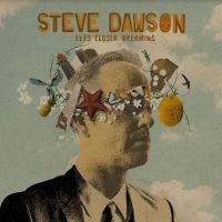 Dawson Steve - Eyes Closed Dreaming i gruppen CD / Svensk Folkmusik,World Music hos Bengans Skivbutik AB (4232124)