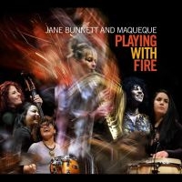 Bunnett Jane And Maqueque - Playing With Fire i gruppen CD / Jazz hos Bengans Skivbutik AB (4232128)