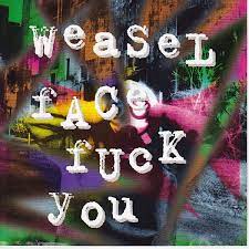 Weaselface - Fuck You i gruppen VI TIPSAR / Julklappstips CD hos Bengans Skivbutik AB (4234941)