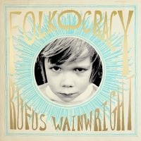 Rufus Wainwright - Folkocracy i gruppen CD / Pop-Rock,Svensk Folkmusik,World Music hos Bengans Skivbutik AB (4236913)