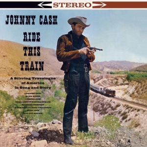 Johnny Cash - Ride This Train i gruppen VI TIPSAR / Julklappstips Vinyl hos Bengans Skivbutik AB (4236928)