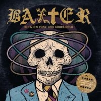 Baxter - Between Punk And Bourgeoisie i gruppen CD / Hårdrock hos Bengans Skivbutik AB (4238873)