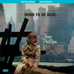 Anne Phillips - Born To Be Blue i gruppen VI TIPSAR / Julklappstips Vinyl hos Bengans Skivbutik AB (4242530)