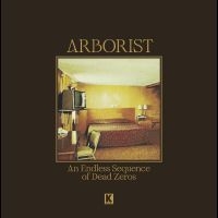 Arborist - An Endless Sequence Of Dead Zeros i gruppen VINYL / Hårdrock,Pop-Rock hos Bengans Skivbutik AB (4242577)