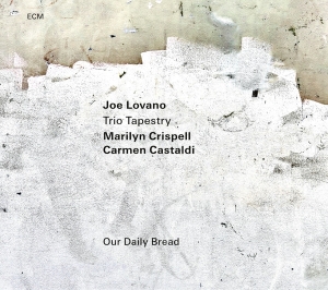Joe Lovano Trio Tapestry - Our Daily Bread (Lp) i gruppen ÖVRIGT / CDV06 hos Bengans Skivbutik AB (4243033)