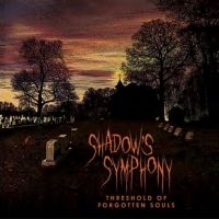 Shadow?S Symphony - Threshold Of Forgotten Souls i gruppen CD / Pop-Rock hos Bengans Skivbutik AB (4248614)