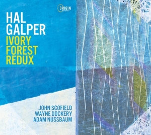 Galper Hal & Scofield John - Ivory Forest Redux i gruppen CD / Jazz hos Bengans Skivbutik AB (4249640)