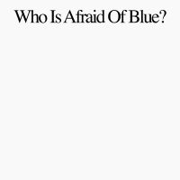 Purr - Who Is Afraid Of Blue i gruppen VINYL / Pop-Rock hos Bengans Skivbutik AB (4250998)