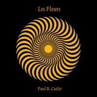 Cutler Paul B. - Les Fleurs i gruppen VINYL / Hårdrock,Pop-Rock hos Bengans Skivbutik AB (4254108)