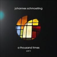 Schmoelling Johannes - A Thousand Times Part 2 i gruppen CD / Pop-Rock hos Bengans Skivbutik AB (4254198)