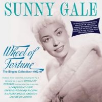 Sunny Gale - Wheel Of Fortune - The Singles Coll i gruppen MUSIK / Dual Disc / Pop-Rock hos Bengans Skivbutik AB (4254223)