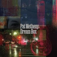 Pat Metheny - Dream Box i gruppen CD / Jazz,Pop-Rock hos Bengans Skivbutik AB (4254346)