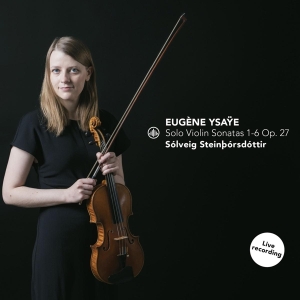 Steinborsdottir Solveig - Solo Violin Sonatas 1-6 Op. 27 i gruppen VI TIPSAR / Julklappstips CD hos Bengans Skivbutik AB (4255585)