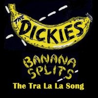 Dickies The - Banana Splits (The Tra La La Song) i gruppen VINYL / Hårdrock hos Bengans Skivbutik AB (4256016)