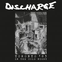 Discharge - In The Cold Night - Toronto '83 i gruppen CD / Pop-Rock hos Bengans Skivbutik AB (4256065)