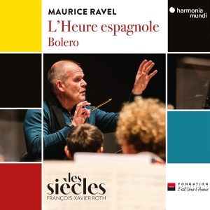 Les Siècles / Francois-Xavier Roth / Isabelle Druet / Jean Teitgen - Ravel: L'heure Espagnole / Bolero i gruppen CD / Klassiskt,Övrigt hos Bengans Skivbutik AB (4256081)