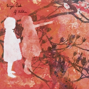 Wye Oak - If Children (reissue) (RSD 2022 Red i gruppen VI TIPSAR / Record Store Day / RSD 2013-2024 hos Bengans Skivbutik AB (4256588)