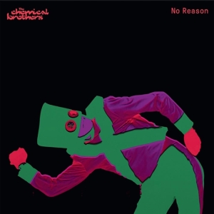 The Chemical Brothers - No Reason i gruppen VINYL / Pop-Rock hos Bengans Skivbutik AB (4258032)