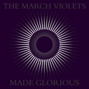 March Violets The - Made Glorious i gruppen CD / Hårdrock hos Bengans Skivbutik AB (4258415)