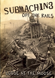 Submachine - Off The Rails (Loose At The Moose) -Dvd+Cd- i gruppen ÖVRIGT / Musik-DVD & Bluray hos Bengans Skivbutik AB (4259530)