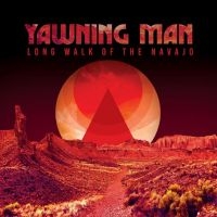 Yawning Man - Long Walk Of The Navajo i gruppen VINYL / Hårdrock,Pop-Rock hos Bengans Skivbutik AB (4261531)