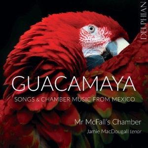  Mr Mcfall's Chamber Macdougall J - Guacamaya: Chamber Music And Songs i gruppen VI TIPSAR / Julklappstips CD hos Bengans Skivbutik AB (4261654)