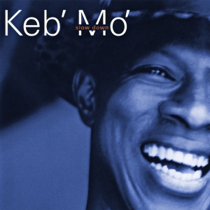 Keb  Mo - Slow Down i gruppen CD / Blues,Jazz hos Bengans Skivbutik AB (4261697)