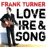 Frank Turner - Love Ire & Song i gruppen VINYL / Pop-Rock hos Bengans Skivbutik AB (4262547)
