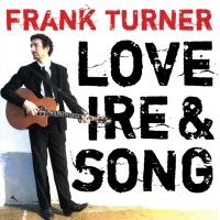 Frank Turner - Love Ire & Song i gruppen VI TIPSAR / Julklappstips Vinyl hos Bengans Skivbutik AB (4262547)