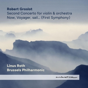Groslot Robert / Linus Roth / Brussels P - Now, Voyager, Sail... (First Symphony) / i gruppen CD / Klassiskt,Övrigt hos Bengans Skivbutik AB (4263520)