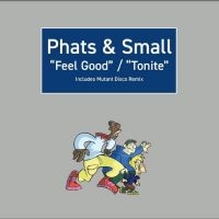 Phats & Small - Feel Good / Tonite i gruppen VINYL / RnB-Soul hos Bengans Skivbutik AB (4264658)