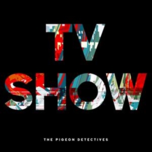 Pigeon Detectives The - Tv Show i gruppen CD / Pop-Rock hos Bengans Skivbutik AB (4266583)