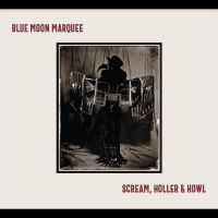 Blue Moon Marquee - Scream, Holler & Howl i gruppen VINYL / Jazz hos Bengans Skivbutik AB (4275712)