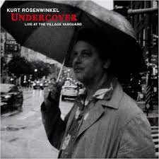 Rosenwinkel Kurt - Undercover: Live At The Village Van i gruppen CD / Jazz hos Bengans Skivbutik AB (4275757)