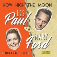 Paul Les & Mary Ford - How High The Moon - Their U.S. Top i gruppen CD / Pop-Rock hos Bengans Skivbutik AB (4275905)