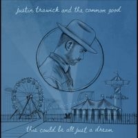 Trawick Justin And The Common Good - This Could Be All Just A Dream i gruppen VINYL / Svensk Folkmusik,World Music hos Bengans Skivbutik AB (4276271)