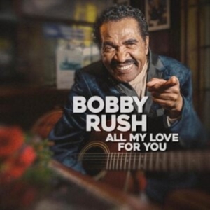 Rush Bobby - All My Love For You i gruppen CD / Jazz hos Bengans Skivbutik AB (4276336)