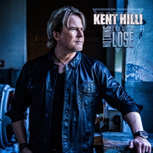 Kent Hilli - Nothing Left To Lose i gruppen CD / Hårdrock hos Bengans Skivbutik AB (4276438)