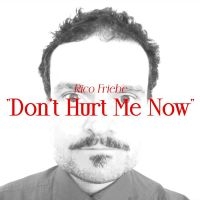 Rico Friebe - Don't Hurt Me Now (Single + Bonus S i gruppen CD / Hårdrock hos Bengans Skivbutik AB (4279130)