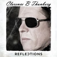 Thunborg Clarence B - Reflections i gruppen CD / Pop-Rock hos Bengans Skivbutik AB (4279156)
