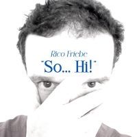 Friebe Rico - So... Hi! (Single + Bonus Songs) i gruppen CD / Hårdrock hos Bengans Skivbutik AB (4281342)