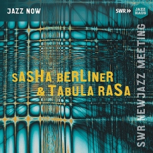 Sascha Berliner Tabula Rasa - Sasha Berliner & Tabula Rasa i gruppen CD / Jazz hos Bengans Skivbutik AB (4281400)